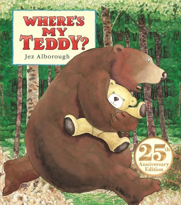 Cover Image for Where's My Teddy?: 25th Anniversary Edition -- Jez Alborough, Board Books