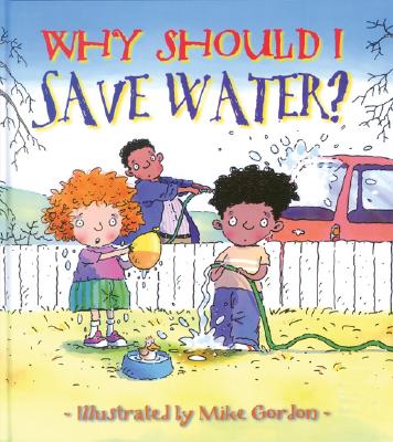 Cover Image for Why Should I Save Water? -- Jen Green, Paperback
