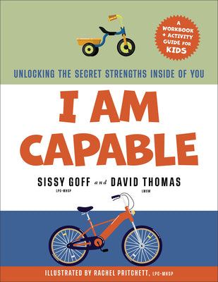 Cover Image for I Am Capable: Unlocking the Secret Strengths Inside of You -- Sissy Goff, Paperback