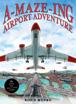 Cover Image for Amazing Airport Adventure: 10 Mazes and Seek-N-Find Games -- Roxie Munro, Hardcover