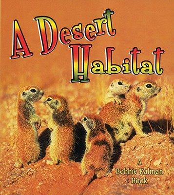 Cover Image for A Desert Habitat -- Kelley MacAulay, Paperback