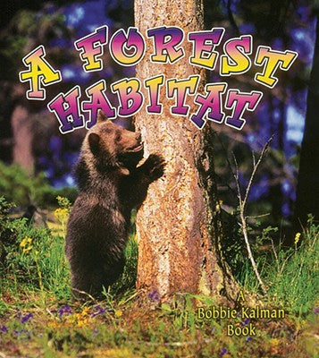 Cover Image for A Forest Habitat -- Bobbie Kalman, Paperback
