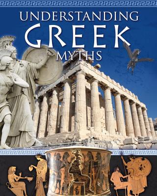Cover Image for Understanding Greek Myths -- Natalie Hyde, Paperback