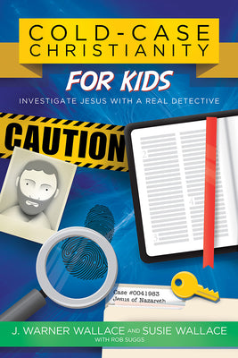 Cold-Case Christianity for Kids: Investigate Jesus with a Real Detective -- J. Warner Wallace, Paperback