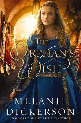 Cover Image for The Orphan's Wish -- Melanie Dickerson, Paperback