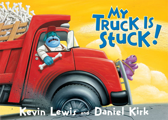 Cover Image for My Truck Is Stuck! -- Kevin Lewis, Board Books