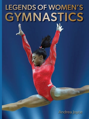 Legends of Women's Gymnastics -- Andrea Joyce, Hardcover