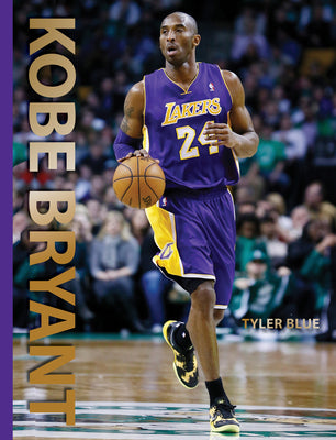 Cover Image for Kobe Bryant: The Life of a Basketball Legend for Kids -- Tyler Blue, Hardcover