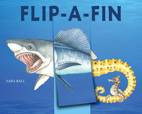 Cover Image for Flip-A-Fin: Make Your Own Wacky Sea Creature! (Mix-And-Match Board Books) -- Sara Ball, Board Books