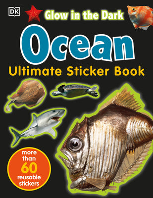 Cover Image for The Ultimate Ocean Glow in the Dark Sticker Book [With Stickers] -- DK, Paperback
