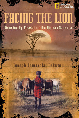 Cover Image for Facing the Lion: Growing Up Maasai on the African Savanna -- Herman J. Viola, Paperback