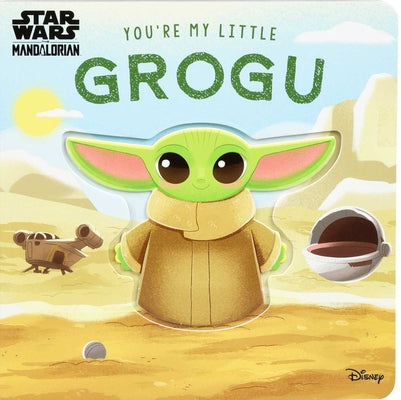 Cover Image for Star Wars: You're My Little Grogu -- Grace Baranowski, Board Books