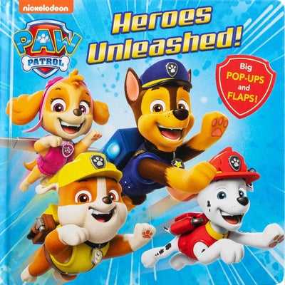 Cover Image for Paw Patrol: Heroes Unleashed!: Lift-The-Flap with Pop-Ups -- Editors of Studio Fun International, Hardcover