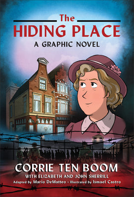 Cover Image for The Hiding Place: A Graphic Novel -- Corrie Ten Boom, Hardcover