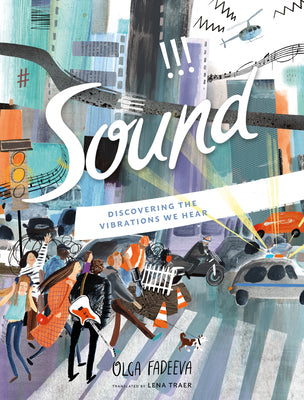Cover Image for Sound: Discovering the Vibrations We Hear -- Olga Fadeeva, Hardcover
