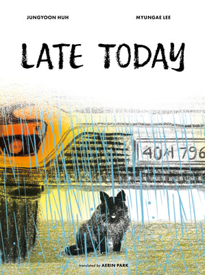 Cover Image for Late Today -- Jungyoon Huh, Hardcover
