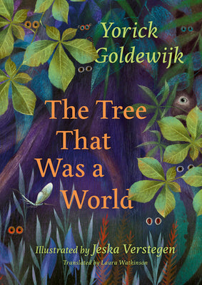 Cover Image for The Tree That Was a World -- Yorick Goldewijk, Hardcover
