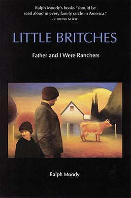 Cover Image for Little Britches: Father and I Were Ranchers -- Ralph Moody, Paperback