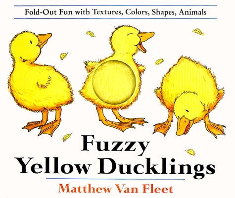 Cover Image for Fuzzy Yellow Ducklings -- Matthew Van Fleet, Hardcover