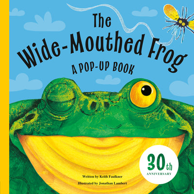 The Wide-Mouthed Frog: A Pop-Up Book -- Keith Faulkner, Hardcover