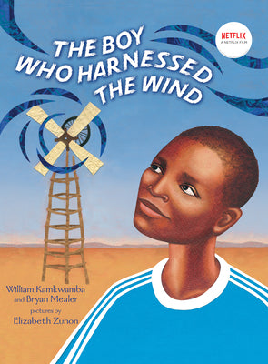 Cover Image for The Boy Who Harnessed the Wind: Picture Book Edition -- William Kamkwamba, Hardcover