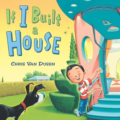 Cover Image for If I Built a House -- Chris Van Dusen, Hardcover