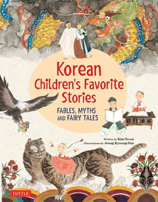 Cover Image for Korean Children's Favorite Stories: Fables, Myths and Fairy Tales -- Kim So-Un, Hardcover