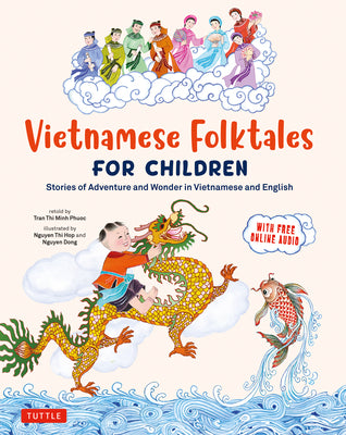 Cover Image for Vietnamese Folktales for Children: Stories of Adventure and Wonder in Vietnamese and English (Free Online Audio Recordings and Bilingual Text) -- Phuoc Thi Minh Tran, Hardcover