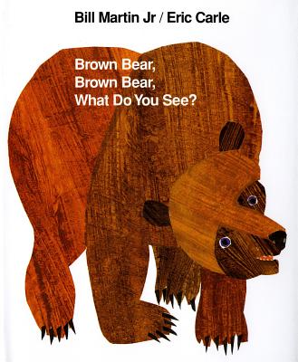 Cover Image for Brown Bear, Brown Bear, What Do You See?: Classic Hardcover -- Bill Martin, Hardcover
