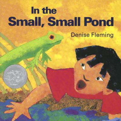 In the Small, Small Pond -- Denise Fleming, Paperback