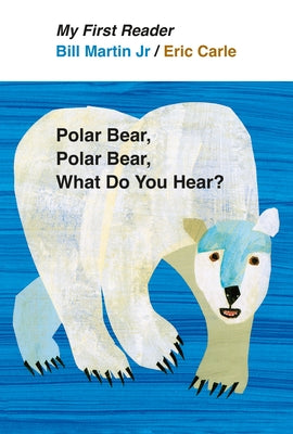Cover Image for My First Reader Polar Bear, Polar Bear, What Do You Hear? -- Bill Martin, Hardcover