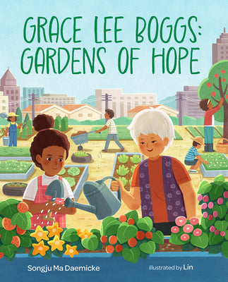 Cover Image for Grace Lee Boggs: Gardens of Hope -- Songju Ma Daemicke, Hardcover