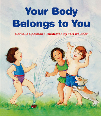 Cover Image for Your Body Belongs to You -- Cornelia Maude Spelman, Paperback