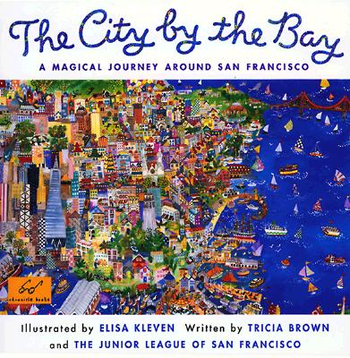 Cover Image for City by the Bay: A Magical Journey Around San Francisco -- Tricia Brown, Paperback