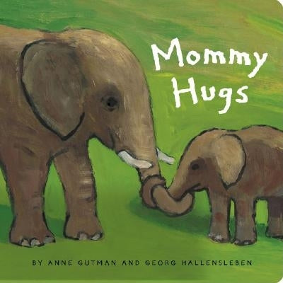 Cover Image for Mommy Hugs -- Anne Gutman, Board Books