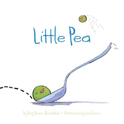 Cover Image for Little Pea: (Children's Book, Books for Baby, Books about Picky Eaters, Board Books for Kids) -- Amy Krouse Rosenthal, Hardcover