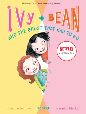 Cover Image for Ivy and Bean and the Ghost That Had to Go (Book 2) -- Annie Barrows, Hardcover