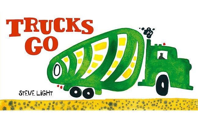 Cover Image for Trucks Go: (Board Books about Trucks, Go Trucks Books for Kids) -- Steve Light, Board Books
