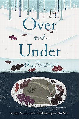 Cover Image for Over and Under the Snow -- Kate Messner, Hardcover