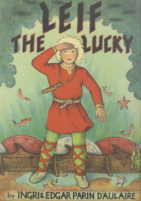 Cover Image for Leif the Lucky -- Ingri D'Aulaire, Hardcover