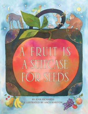 Cover Image for A Fruit Is a Suitcase for Seeds -- Jean Richards, Paperback