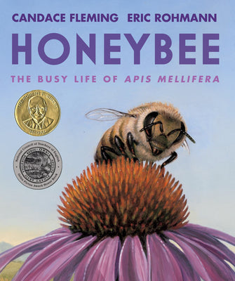Cover Image for Honeybee: The Busy Life of APIs Mellifera -- Candace Fleming, Hardcover