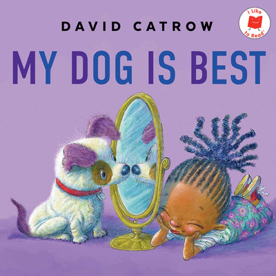 Cover Image for My Dog Is Best -- David Catrow, Hardcover