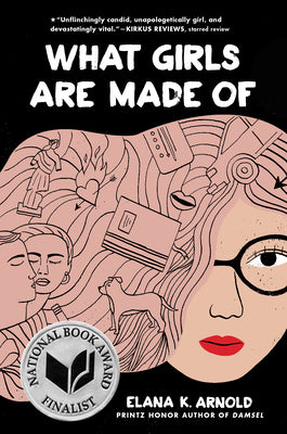 Cover Image for What Girls Are Made of -- Elana K. Arnold, Paperback