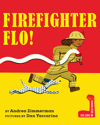 Cover Image for Firefighter Flo! -- Andrea Zimmerman, Hardcover