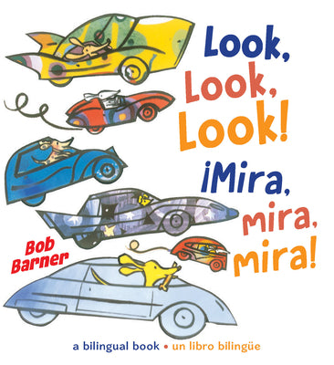 Cover Image for Look, Look, Look! ¡Mira, Mira, Mira! -- Bob Barner, Board Books