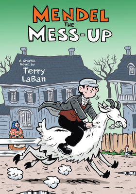 Mendel the Mess-Up -- Terry Laban, Hardcover