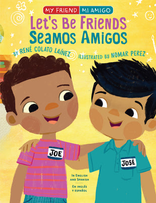 Cover Image for Let's Be Friends / Seamos Amigos: In English and Spanish / En Ingles Y Español -- René Colato Laínez, Paperback