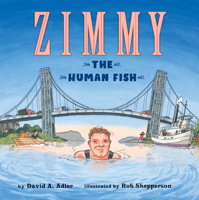 Cover Image for Zimmy: The Human Fish -- David A. Adler, Hardcover