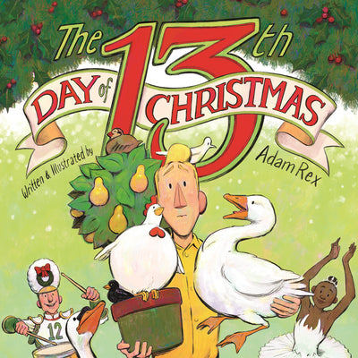Cover Image for The 13th Day of Christmas -- Adam Rex, Hardcover